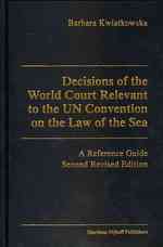 国連海洋法条約関連判例ガイド（第２版）<br>Decisions of the World Court Relevant to the UN Convention on the Law of the Sea : A Reference Guide （2 Revised）