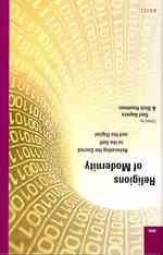 モダニティと宗教<br>Religions of Modernity : Relocating the Sacred to the Self and the Digital (International Studies in Religion and Society)