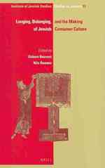 Longing, Belonging, and the Making of Jewish Consumer Culture (Ijs Studies in Judaica) （1ST）