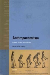 人間中心主義の考察：人と動物と環境<br>Anthropocentrism : Humans, Animals, Environments (Human-animal Studies)
