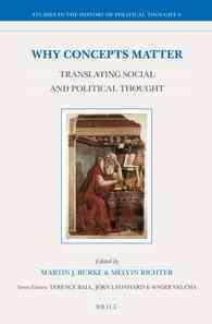 概念の重要性：社会・政治思想の翻訳<br>Why Concepts Matter : Translating Social and Political Thought (Studies in the History of Political Thought)