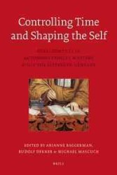 近代における自伝の著述：時間と自己の造形<br>Controlling Time and Shaping the Self : Developments in Autobiographical Writing since the Sixteenth Century (Egodocuments and History)