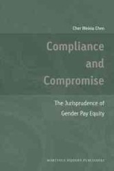 法令遵守と妥協：男女同一賃金に関する国際規範と国内施行<br>Compliance and Compromise : The Jurisprudence of Gender Pay Equity (Nijhoff Law Specials)