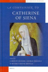 シエナの聖女カタリナ必携<br>A Companion to Catherine of Siena (Brill's Companions to the Christian Tradition)