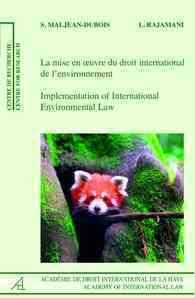 国際環境法の施行<br>Implementation of International Environmental Law / La mise en oeuvre du droit de l' environnement (Recueil des Cours - Colloques) 〈Vol. 32〉