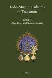 インドにおけるイスラーム文化：初期から現代まで<br>Indo-Muslim Cultures in Transition (Brill's Indological Library)