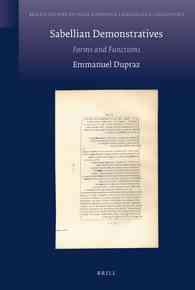 サベリア語群の指示詞<br>Sabellian Demonstratives : Forms and Functions (Brill's Studies in Indo-european Languages & Linguistics)