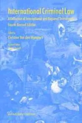 International Criminal Law : A Collection of International and Regional Instruments （4 Revised）