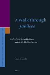 A Walk through Jubilees : Studies in the Book of Jubilees and the World of Its Creation (Supplements to the Journal for the Study of Judaism)