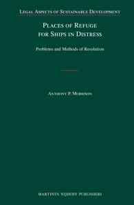 Places of Refuge for Ships in Distress : Problems and Methods of Resolution (Legal Aspects of Sustainable Development)