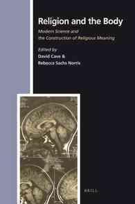 宗教と身体：近代科学の世界観と宗教の意味<br>Religion and the Body : Modern Science and the Construction of Religious Meaning (Numen Book Series: Studies in the History of Religion)