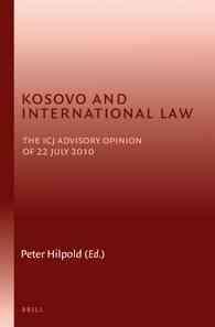 Kosovo and International Law : The ICJ Advisory Opinion of 22 July 2010