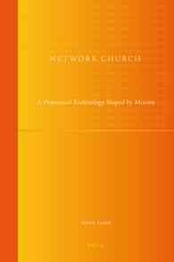 Network Church : A Pentecostal Ecclesiology Shaped by Mission (Global Pentecostal and Charismatic Studies)