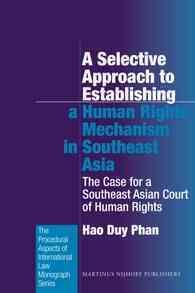 東南アジアへの人権保護機構の樹立：選択的アプローチ<br>A Selective Approach to Establishing a Human Rights Mechanism in Southeast Asia : The Case for a Southeast Asian Court of Human Rights (Procedural Asp