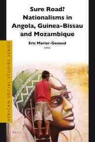 Sure Road? : Nationalism in Angola, Guinea-Bissau and Mozambique (African Social Studies Series)
