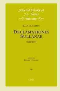 Declamationes Sullanae : Introductory Material, Declamations III, IV, and V (Selected Works of J.L. Vives) （Bilingual）