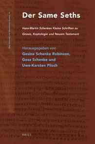 Der Same Seths : Hans-Martin Schenkes Kleine Schriften zu Gnosis, Koptologie und Neuem Testament (Nag Hammadi and Manichaean Studies)
