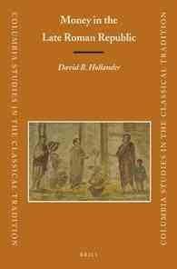 共和制ローマ末期の貨幣（紙装版）<br>Money in the Late Roman Republic