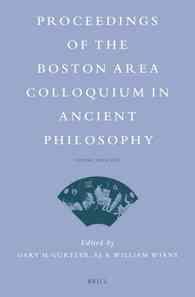 Proceedings of the Boston Area Colloquium in Ancient Philosophy 2011 (Proceedings of the Boston Area Colloquium in Ancient Philosophy) 〈27〉