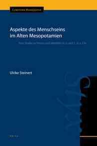 Aspekte Des Menschseins Im Alten Mesopotamien : Eine Studie Zu Person Und Identitet im 2. und 1. Jt. v. Chr. (Cuneiform Monographs)