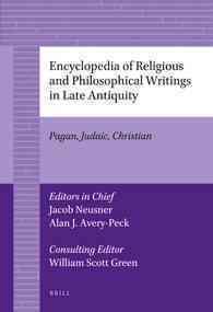 Encyclopedia of Religious and Philosophical Writings in Late Antiquity (Brill's Paperback Collection)