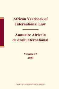 African Yearbook of International Law/Annuaire Africain De Droit International (African Yearbook of International Law/ Annuaire Africain De Droit Inte 〈17〉