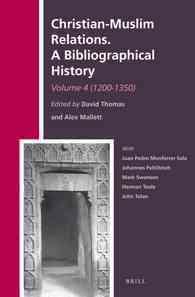 キリスト教イスラーム教関係史書誌：第４巻：1200-1350年<br>Christian-Muslim Relations, a Bibliographical History : 1200-1350 (History of Christian-muslim Relations) 〈4〉