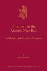 Prophecy in the Ancient Near East : A Philological and Sociological Comparison (Culture and History of the Ancient Near East)