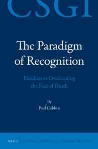 The Paradigm of Recognition : Freedom as Overcoming the Fear of Death (Critical Studies in German Idealism)