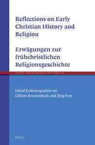 Reflections on Early Christian History and Religion : Erwagungen Zur Fruhchristlichen Religionsgeschichte (Ancient Judaism and Early Christianity) （Bilingual）