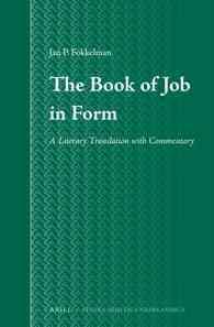 The Book of Job in Form : A Literary Translation with Commentary (Studia Semitica Neerlandica)
