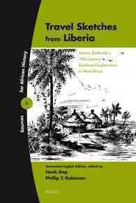 Travel Sketches from Liberia : Johann Buttikofers 19th Century Rainforest Explorations in West Africa (Sources for African History)