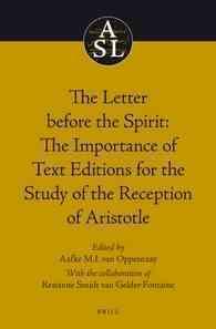 The Letter before the Spirit : The Importance of Text Editions for the Study of the Reception of Aristotle (Aristoteles Semitico-latinus)