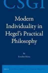 ヘーゲルの実践哲学における近代的個<br>Modern Individuality in Hegel's Practical Philosophy (Critical Studies in German Idealism)