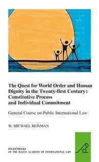 ２１世紀における世界秩序と人間の尊厳の追求<br>The Quest for World Order and Human Dignity in the Twenty-first Century : Constitutive Process and Individual Commitment (Pocket Books of the Hague Ac