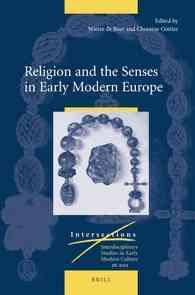 Religion and the Senses in Early Modern Europe (Intersections)