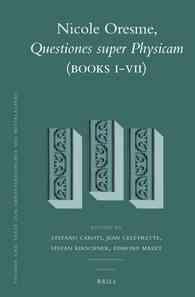 Nicole Oresme, Questiones Super Physicam (Books I-VII) (Studien Und Texte Zur Geistesgeschichte Des Mittelalters)