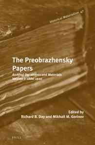 The Preobrazhensky Papers : Archival Documents and Materials: 1886-1920 (Historical Materialism)