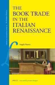The Book Trade in the Italian Renaissance (Library of the Written Word, Volume 26 / the Handpress World, Volume 20)