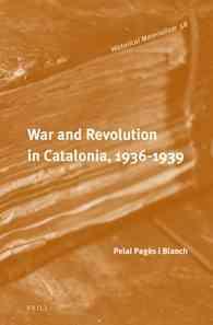 War and Revolution in Catalonia, 1936-1939 (Historical Materialism Book Series)