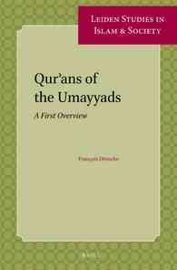 ウマイヤ朝時代のクルアーン<br>Qur'ans of the Umayyads : A First Overview (Leiden Studies in Islam and Society)