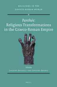 Panthe : Religious Transformations in the Graeco-Roman Empire (Religions in the Graeco-roman World)