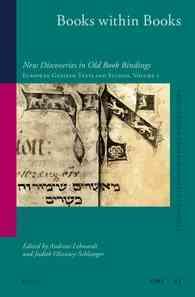 Books within Books : New Discoveries in Old Book Bindings (Studies in Jewish History and Culture; European Genizah: Text and Studies, 2)