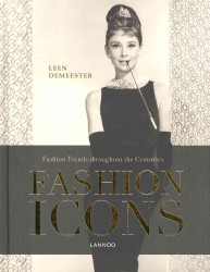Fashion Icons : Fashion Trends Throughout the Centuries