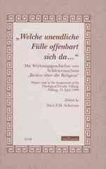 Welche Unendliche Fulle Offenbart Sich Da : Die Wirkungsgeschichte Von Schleiermachers Reden Uber Die Religion (Studies in Theology and Religion)