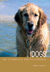 The Complete Encyclopedia of Dogs : Includes Caring for Your Dog and Descriptions of Breeds from around the World （2ND）