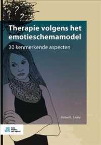Therapie volgens het emotieschemamodel / Emotional Schema Therapy : 30 Kenmerkende Aspecten / Distinctive Features; （1ST）