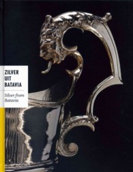 Silver from Batavia / Zilver uit Batavia （Bilingual）