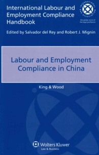 中国における労働法へのコンプライアンス<br>Labour and Employment Compliance in China (International Labour and Employment Compliance Handbook)