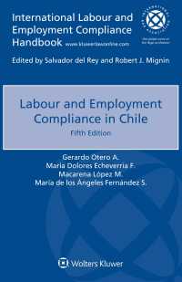 チリにおける労働法へのコンプライアンス（第５版）<br>Labour and Employment Compliance in Chile （5 New）